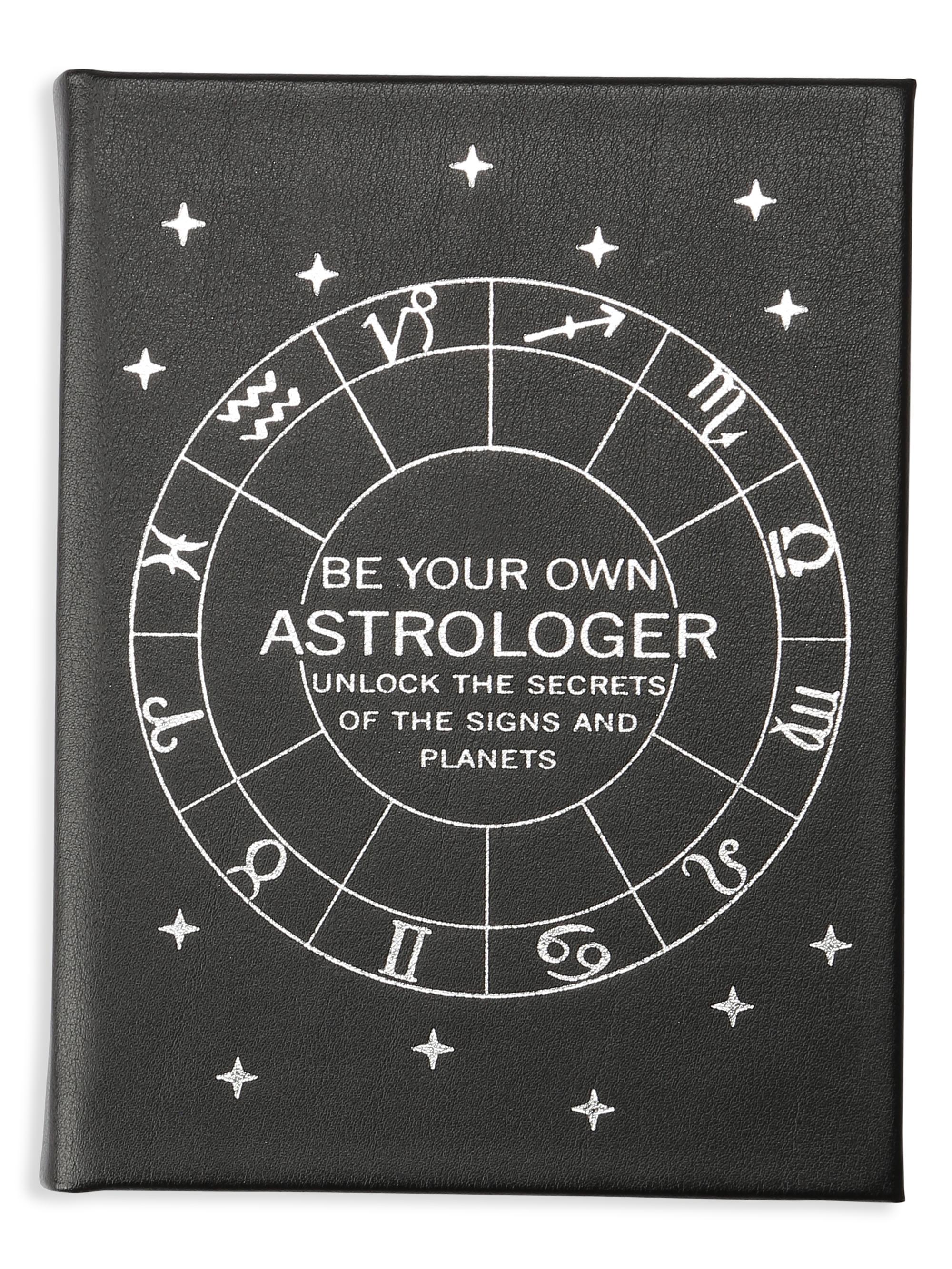 Graphic Image Be Your Own Astrologer: Unlock The Secrets Of The Signs & Planets - Black