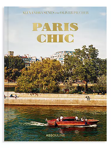 ''Paris Chic By Alexandra Senes & Oliver Pilcher'' Hardcover Book