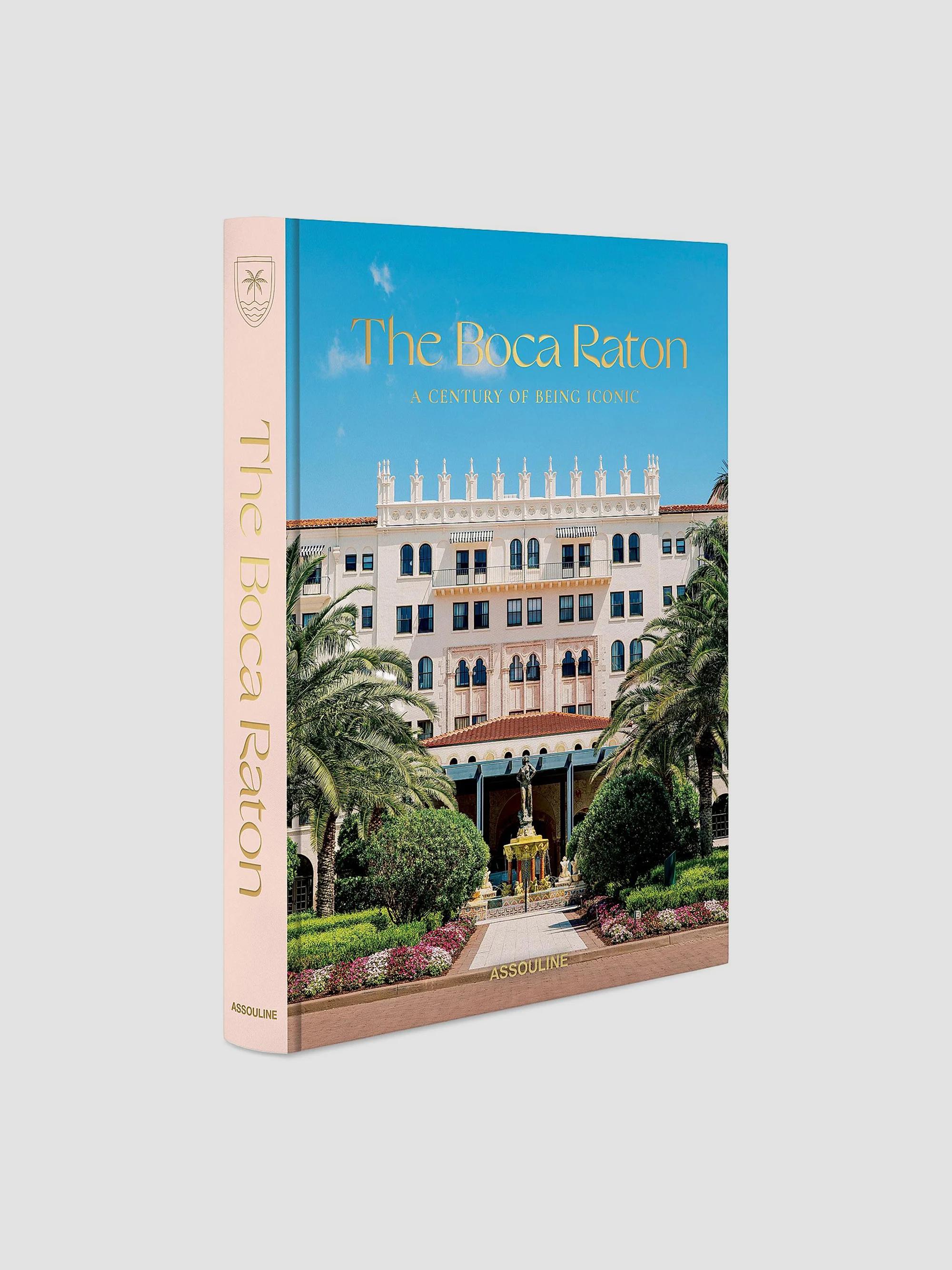 Assouline Classics ''The Boca Raton: A Century Of Being Iconic ...