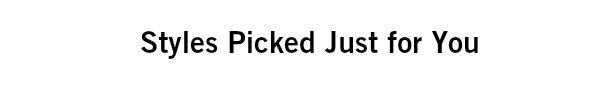 STYLES_PICKED_JUST_FOR_YOU